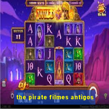 the pirate filmes antigos